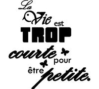 Sticker citation La vie est trop courte pour être petite