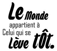 Sticker citation Le monde appartient à celui qui se lève tôt