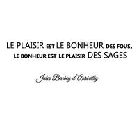 Sticker citation Le plaisir est le bonheur ... - JB. d'Aurevilly