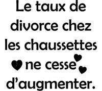 Sticker citation Le taux de divorce chez les chaussettes ...