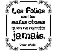 Sticker citation les folies sont les seules choses ... Oscar Wilde