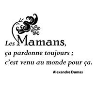 Sticker citation Les mamans ça pardonne - Alexandre Dumas