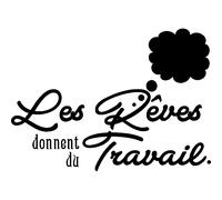 Sticker citation Les rêves donnent du travail