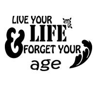 Sticker citation Live your life forget your age