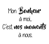 Sticker citation mon bonheur à moi...