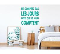 Sticker Citation Ne comptez pas les jours - Nombreuses tailles et couleurs disponibles