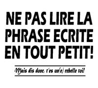 Sticker citation ne pas lire la phrase écrite en tout petit