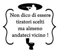 Sticker citation Non dico di essere tiratori scelti ...