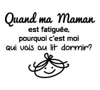 Sticker citation Quand ma maman est fatiguée