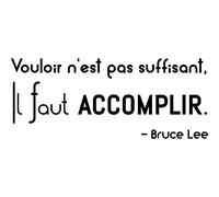 Sticker citation Vouloir n'est pas suffisant ... Bruce Lee