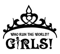 Sticker citation who run the world? Girls!