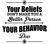 Sticker citation Your beliefs don't make you a better person