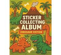 Sticker Collecting Album - Dinozaur Edition: Fun & Educational Sticker Book for Kids | 8.5x11 inch | 190 Pages | Dino-Themed Collector's Album with Sticker Log & Creative Journaling
