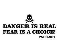 Sticker Danger is real fear is a choice (Will Smith)