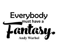 Sticker Everybody must have a fantasy - Andy Warhol