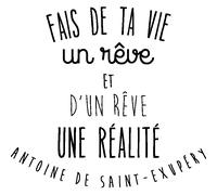 Sticker Fais de ta vie un rêve - Antoine de Saint-Exupéry