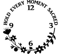 Sticker horloge citation Hold every moment sacred