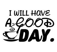 Sticker I will have a good day