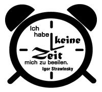 Sticker Ich habe keine zeit .(Igor Strawinsky)