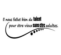 Sticker Il nous fallut bien du talent pour être vieux