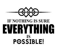 Sticker Is nothing is sure everything is possible