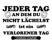 Sticker Jeder tag an dem... - Charles Chaplin