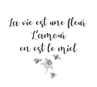 Sticker - La Vie est une Fleur l'Amour en est le Miel - 70 x 20 cm