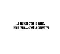 Sticker Le travail c’est…