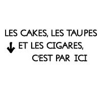 Sticker Les cakes, les taupes et les cigares, c’est par ici
