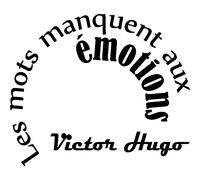 Sticker Les mots manquent aux émotions - Victor Hugo