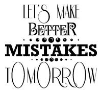 Sticker Let's make better mistakes tomorrow design