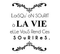 Sticker Lorsqu' on sourit à la Vie elle vous rend ces sourires