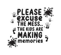 Sticker mural « Children The Kids are Making Memories Loving » avec citation « Please Excuse The Mess », peinture à la main amusante qui dure des années et s'enlève facilement - Taille : 50,8 cm (l) x