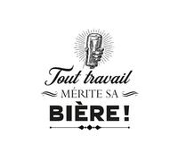 Sticker mural Tout Travail mérite sa bière
