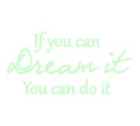 Sticker phosphorescent If you can dream it you can do it