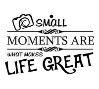Sticker Small moments are what makes