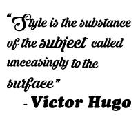 Sticker Style is the substance - Victor Hugo