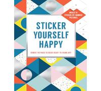 Sticker Yourself Happy: Remove the Pages to Create Ready-to-frame Art! Makes 14 Sticker-by-number Pictures