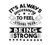 Stickers artistiques en vinyle Il est toujours plus important de se sentir fort que d'être fort. 67.2x76.5cm Plusieurs tailles disponibles Noir