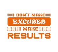 Stickers artistiques en vinyle Je ne cherche pas d'excuses, je crée des résultats. Typographie, design motivant et inspirant. 47.6x81.2cm N'abîme pas le mur Orange