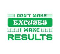 Stickers artistiques en vinyle Je ne cherche pas d'excuses, je crée des résultats. Typographie, design motivant et inspirant. 34x58cm Auto-adhésif Vert