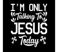 Stickers artistiques en vinyle Je ne parle qu'à Jésus aujourd'hui. 49.2x59cm Stickers pour vitres Blanc