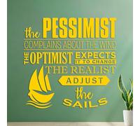 Stickers artistiques en vinyle Le pessimiste se plaint du vent. L'optimiste espère qu'il change. Le réaliste ajuste ses voiles. William Arthur Ward 42x42.8cm Décoration artistique Jaune