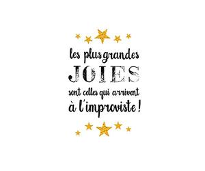 Stickers Citation - Les Plus Grandes Joies sont celles qui arrivent à l'improviste !