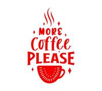 Stickers décoratifs finement sculptés Encore du café, s'il vous plaît ! Citations sur le café 57.6x93.6cm Culture du tatouage Rouge