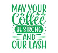 Stickers décoratifs finement sculptés Que ton café soit fort. Que tes cils soient forts. 52x66.2cm Plusieurs tailles disponibles Vert