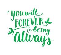Stickers finement sculptés tu seras toujours mon éternel pinceau calligraphie 41x48.8cm Décoration artistique Vert