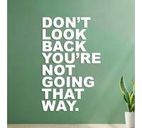 Stickers gravés Citations inspirantes : Ne regarde pas en arrière, tu n'iras pas par là. 42x66.7cm Amovible sans laisser de colle Blanc