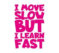 Stickers gravés Je me déplace lentement mais j'apprends vite - citation typographique de motivation 50.4x75cm Modification et ajout d'informations possibles RoseRouge