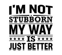 Stickers gravés Je ne suis pas têtu, ma méthode est simplement plus motivante. 42x44.8cm Embellissement mural Noir